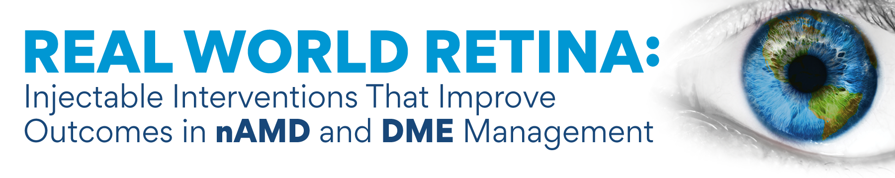 Real World Retina Injectable Interventions that Improve Outcomes in nAMD and DME Management
