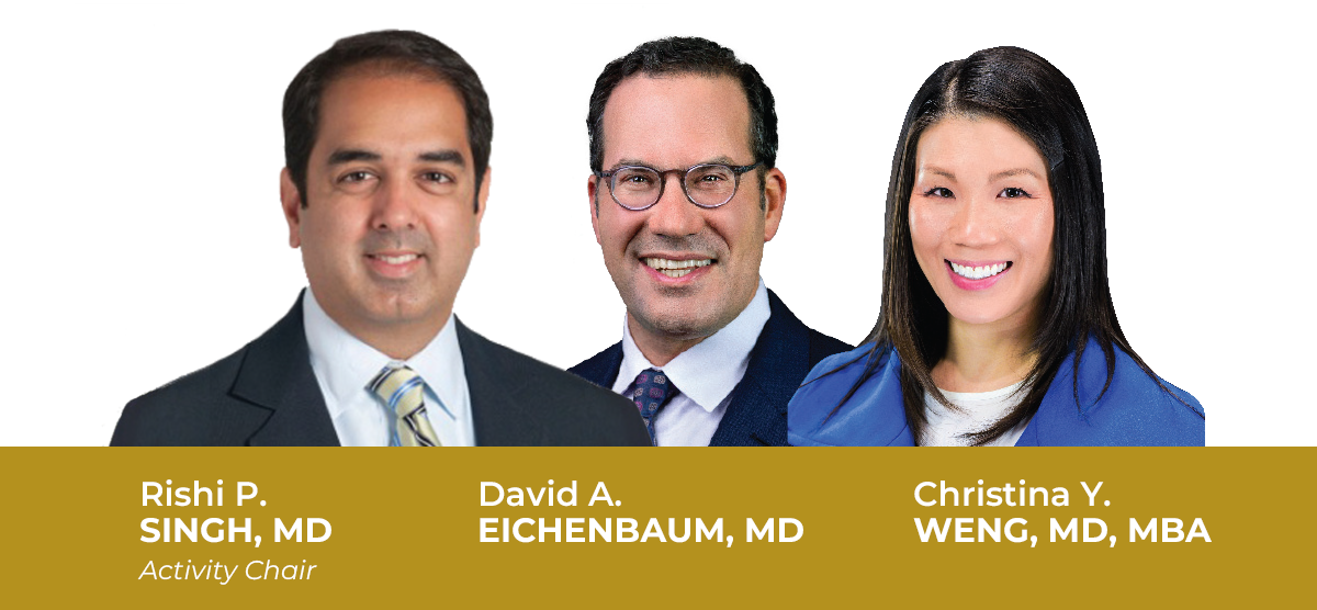 Rishi Singh, MD David Eichenbaum, MD Christina Weng, MD