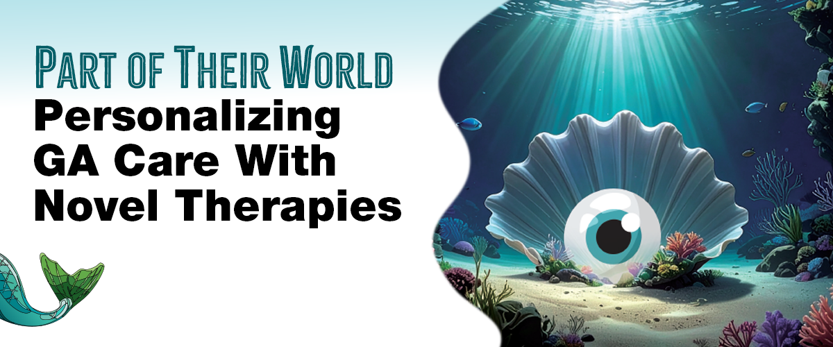 Part of Their World: Personalizing GA Care With Novel Therapies – Featuring QBank