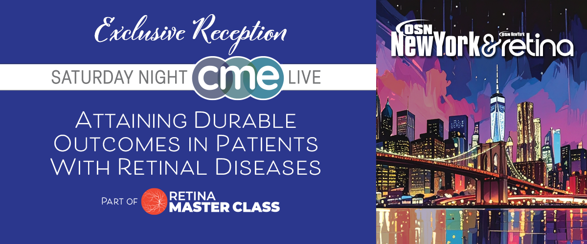 OSN_NY_Meeting_Art_H480 Saturday Night CME Live: Attaining Durable Outcomes in Patients With Retinal Diseases Part of the Retina Master Class Curriculum